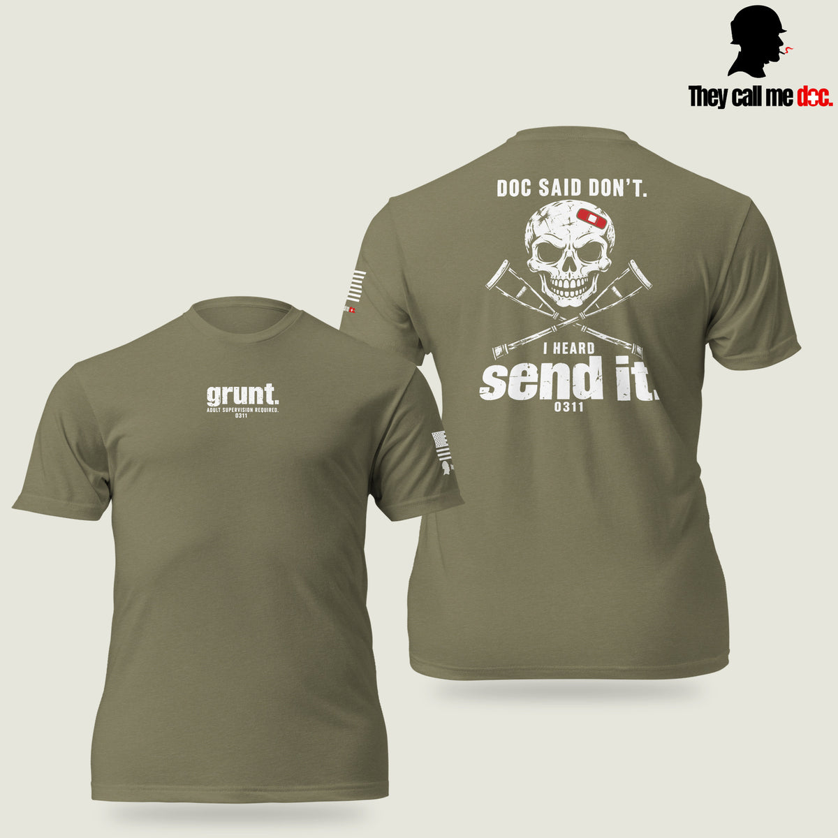 Grunt 0311 unisex T-shirt in Military Green, front and back views, with Marine infantry and corpsman humor design — They Call Me Doc.